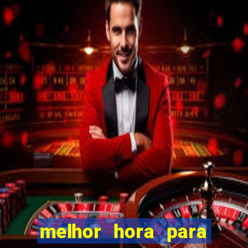 melhor hora para jogar fortune touro